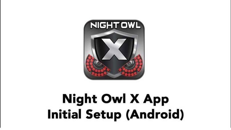 How to Add a Device to the Night Owl Protect App for Android